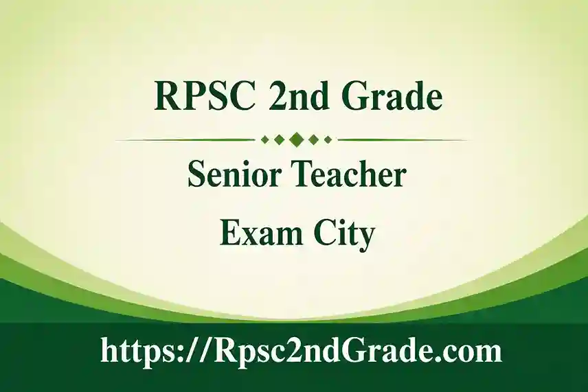 RPSC 2nd Grade Exam City 2026