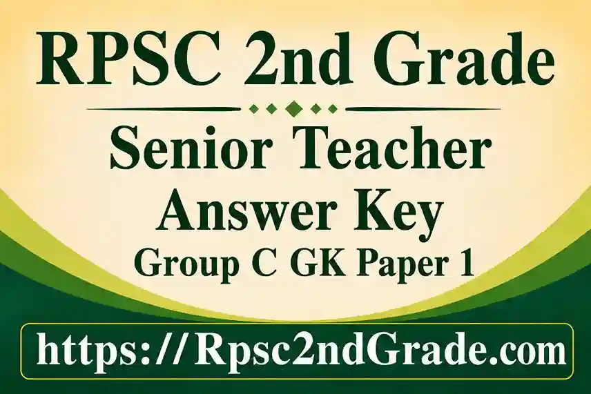 RPSC 2nd Grade Group C GK Paper 1 Answer Key 2026 PDF Download